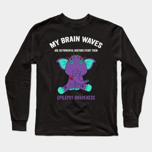 Epilepsy awareness Elephant - my brain waves are so powerful doctors study them epilepsy awareness month Long Sleeve T-Shirt